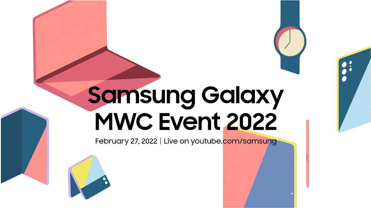 Samsung Galaxy MWC Event 2022 2月28日凌晨舉行 發佈 Galaxy Book 新系列